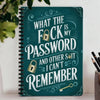 A green spiral notebook cover featuring text that reads What the fuck is my password and other shit I can't remember