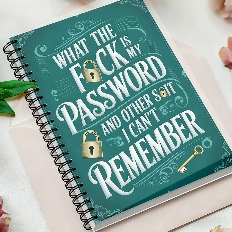 A green spiral notebook cover featuring text asking what the fuck is my password and other shit I can't remember