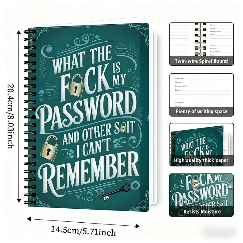 A dark teal spiral-bound notebook featuring a distressed design asking what the user's password is and noting they cannot rem