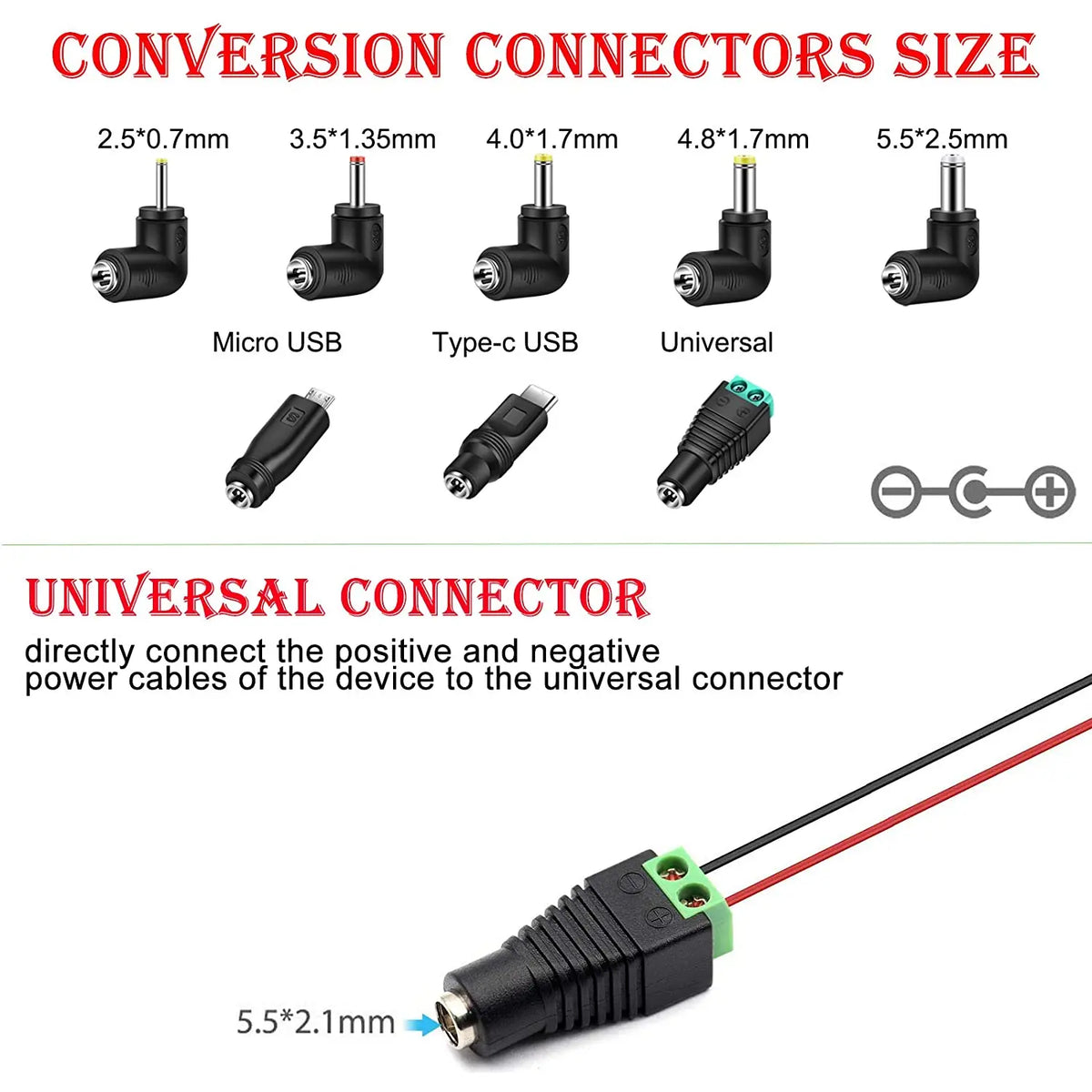 Un juego de conectores de conversión y un cable universal de 5.5x2.1mm para la alimentación del dispositivo.