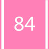 A pink vertical rectangle with a white number 84 centered inside.