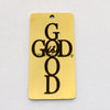A gold-colored stainless steel rectangle charm pendant engraved with the words God Is Good in a cross design.