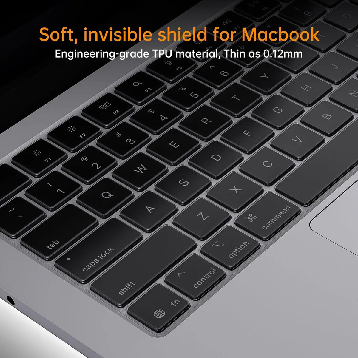 Nahaufnahme eines weichen, unsichtbaren Schutzschilds für eine MacBook-Tastatur aus Ingenieur-TPU.