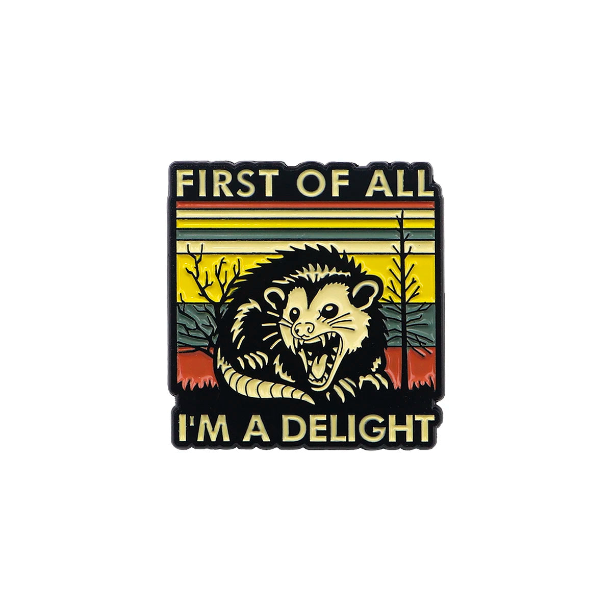Broche émail représentant un visage de tigre rugissant avec le texte FIRST OF ALL et I'M A DELIGHT
