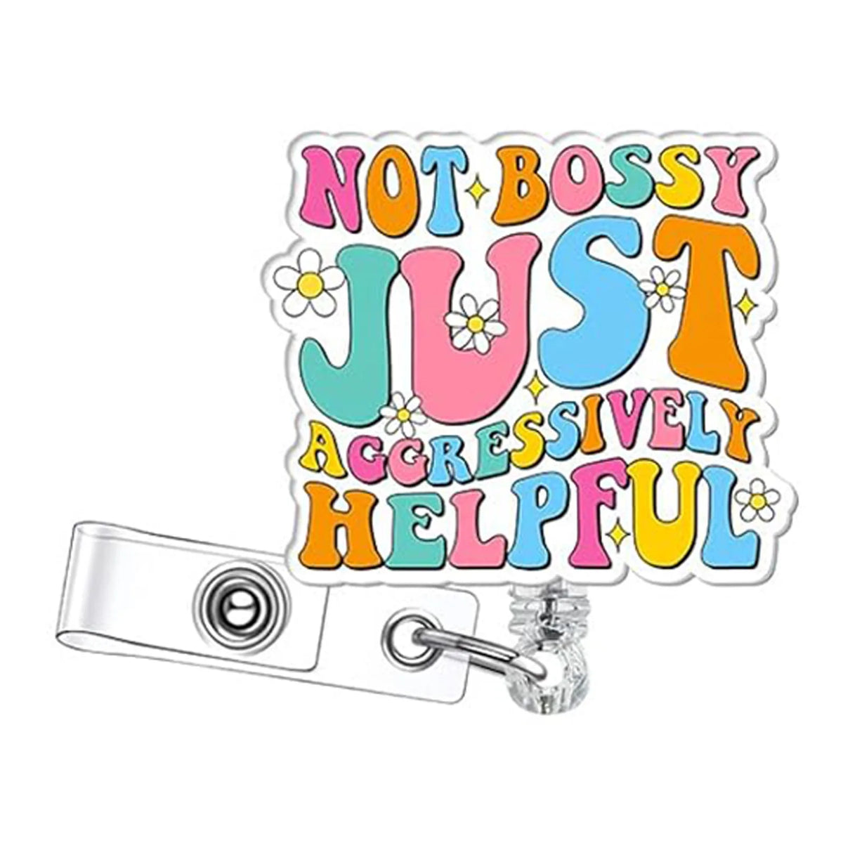 Buntes Acryl-Rotating-Badge-Halter Schlüsselanhänger mit dem Text: NOT BOSSY JUST AGGRESSIVELY HELPFUL