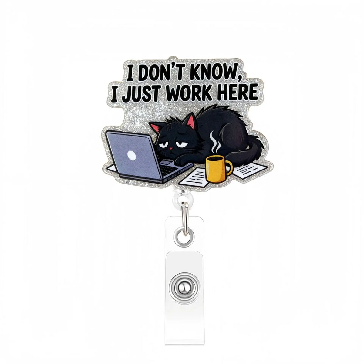 Acrylic nurse badge reel with a black cat design and text I don't know i just work here