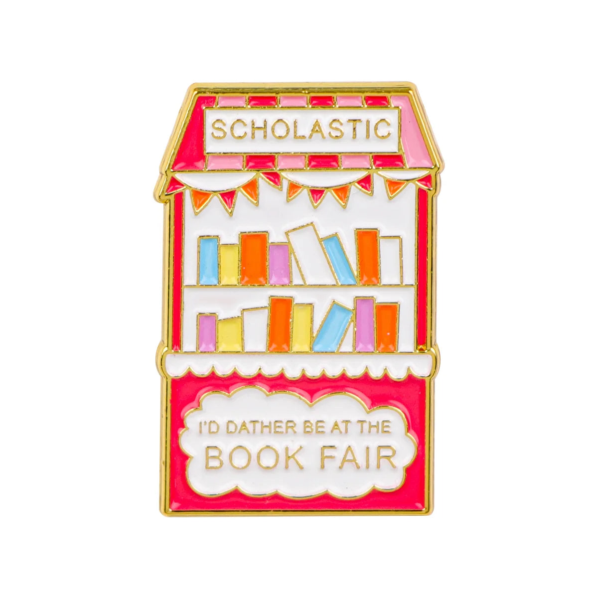 A lapel pin featuring a building facade with the word Scholastic above and a banner below, with a speech bubble saying I'd ra
