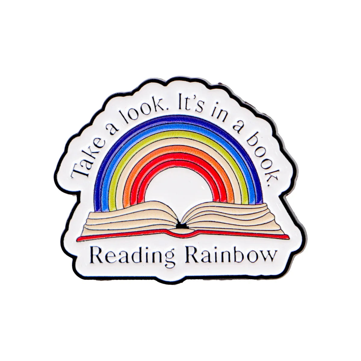 Enamel lapel pin featuring a rainbow arching over an open book with the text Take a look It's in a book Reading Rainbow