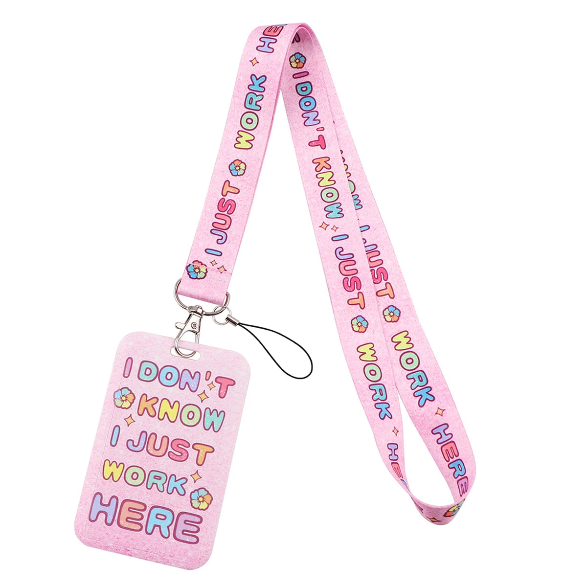 Pink lanyard with text I DON'T KNOW I JUST WORK HERE on the strap and a pink tag