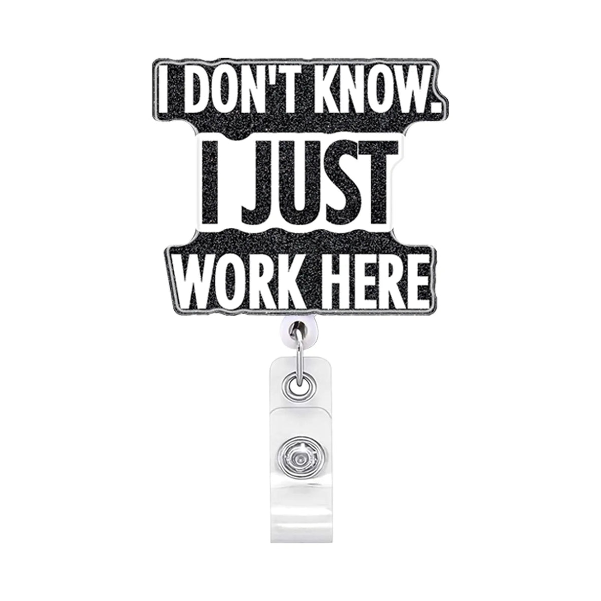 Schwarze Glitzer-Acryl-Schild mit der Aufschrift "I DON'T KNOW I JUST WORK HERE" an einer silbernen Schlüsselkette.