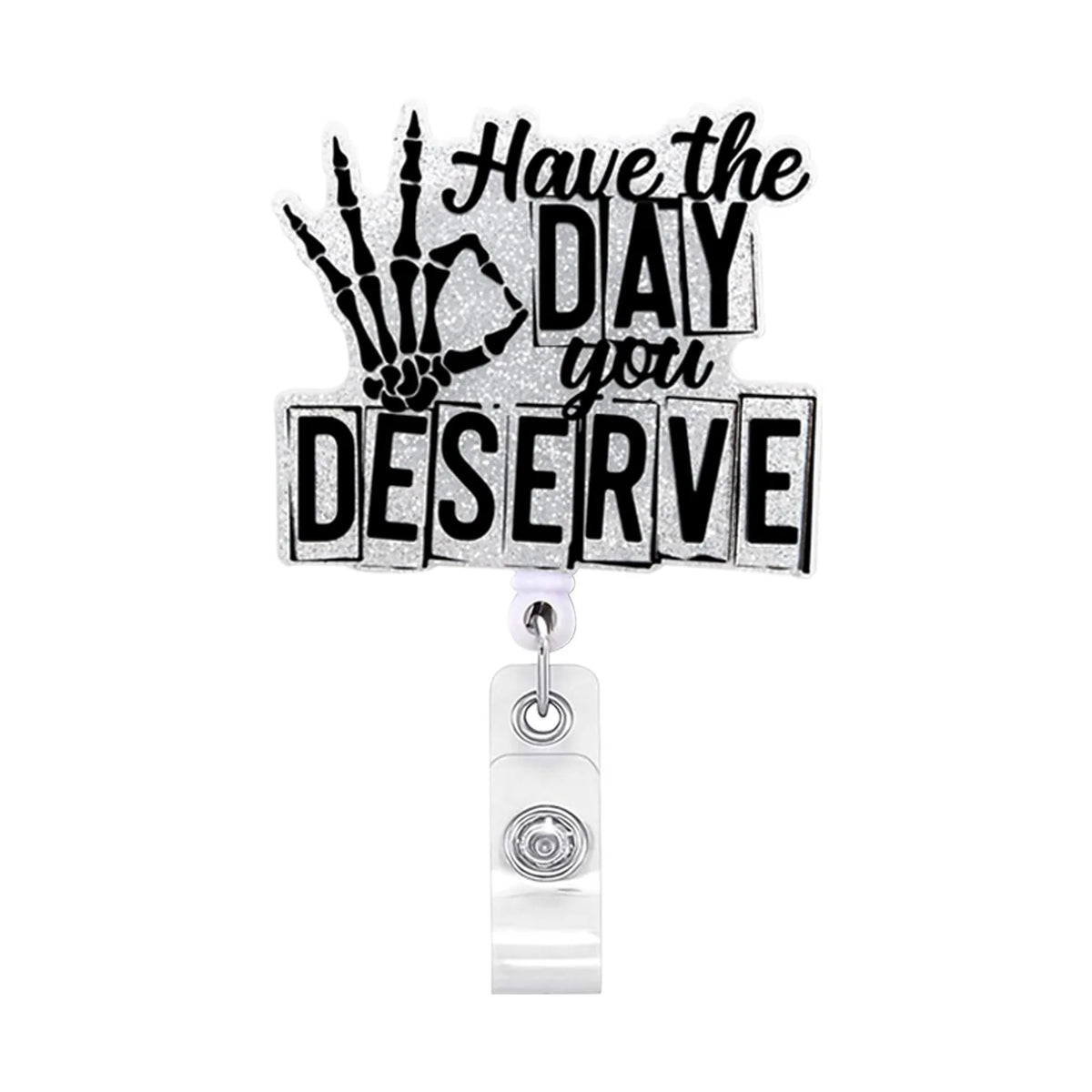 Silberner Acryl-Roter Schlüsselanhänger mit dem Text: Have the day you deserve