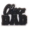 Black and white die-cut charm featuring the text Cheer Dad and Dad.