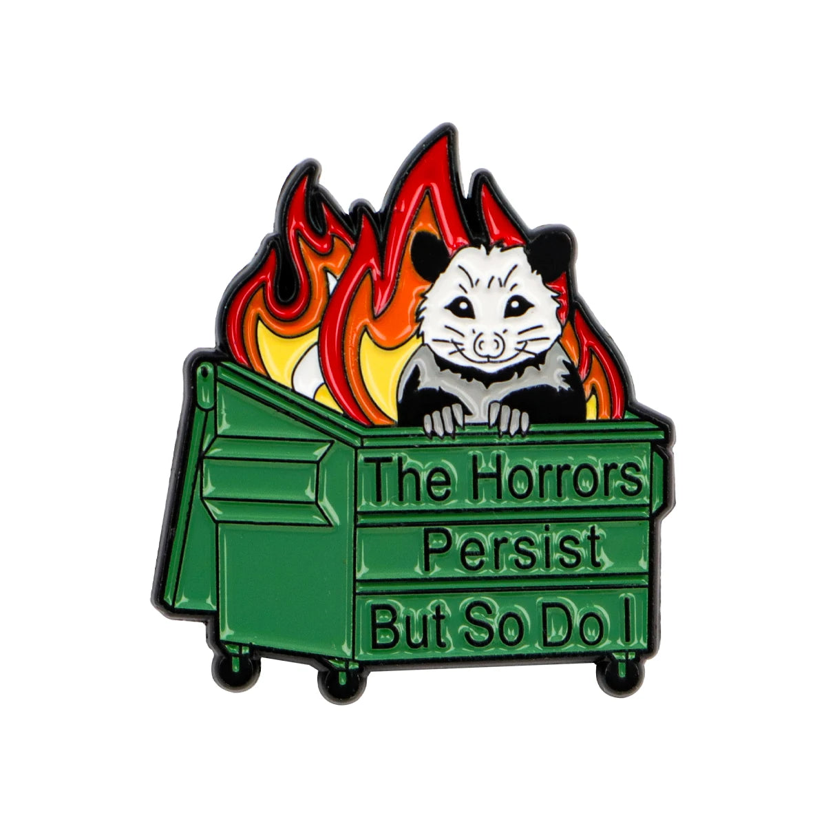 Broche émail représentant un visage de tigre féroce avec des flammes, avec le texte : Les horreurs persistent mais moi aussi.