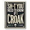 A black and beige spiral notebook cover with text that reads SH T YOU NEED TO KNOW IF I CROAK END OF LIFE PLANNER