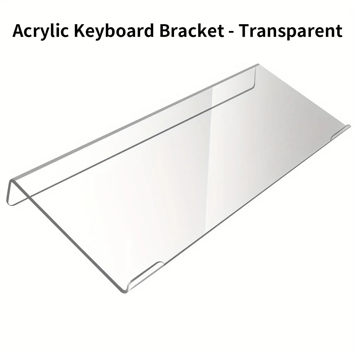 A transparent acrylic keyboard bracket designed for desktop organization.