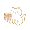 A white cat outline with a gold border, featuring the text WHAT EVER.