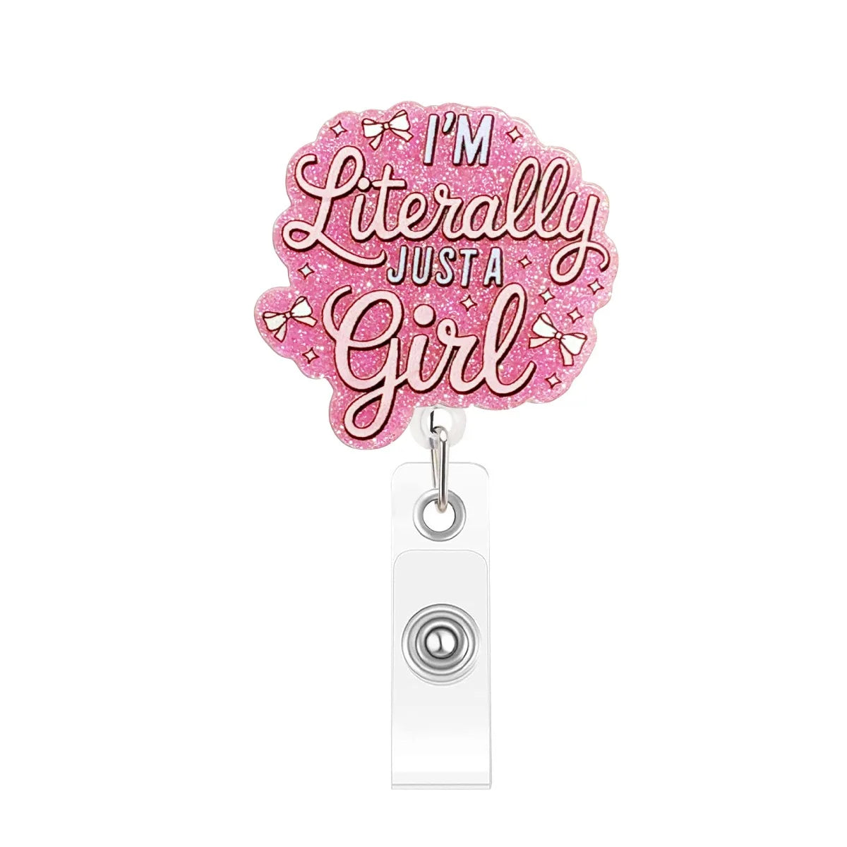 Pink glitter badge reel with text that reads I'm Literally Just a Girl