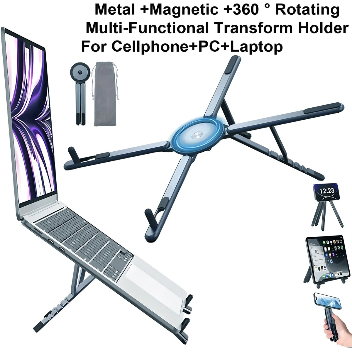 A metal magnetic 360 rotating multi-functional transform holder for cellphones, PCs, and laptops.