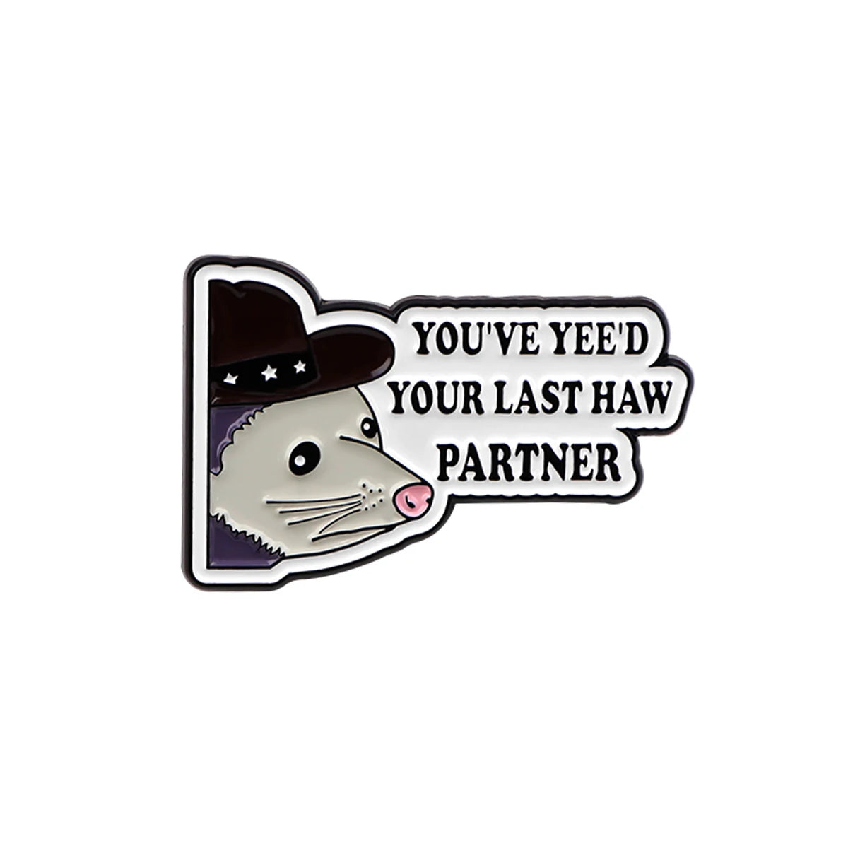 Broche émail noire avec visage de lapin blanc et gris portant un chapeau de cow-boy et le texte You've yee'd your last paw pa